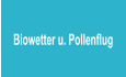 Biowetter u. Pollenflug